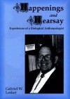 Happenings and Hearsay: Experiences of a Biological Anthropologist - Gabriel Ward Lasker