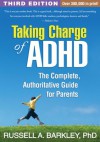 Taking Charge of ADHD: The Complete, Authoritative Guide for Parents - Russell A. Barkley