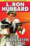 Phantom Patrol, The (Stories from the Golden Age) - L. Ron Hubbard