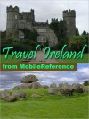 Travel Ireland: illustrated travel guide and maps. Includes: Dublin, Cork, Galway and more. - MobileReference