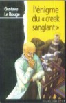 Le mystérieux Docteur Cornélius, Tome 1 : L'énigme du Creek sanglant - Gustave Le Rouge