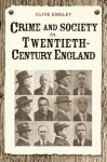 Crime and Society in Twentieth-Century England - Clive Emsley