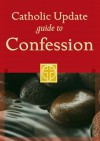 Catholic Update Guide to Confession (Catholic Update Guides) - Mary Carol Kendzia