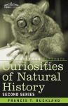 Curiosities of Natural History, in Four Volumes: Second Series - Francis Trevelyan Buckland, Loren L. Coleman