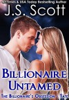 Billionaire Untamed: The Billionaire's Obsession ~ Tate - J. S. Scott