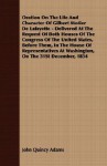 Oration on the Life and Character of Gilbert Motier de Lafayette - Delivered at the Request of Both Houses of the Congress of the United States, Befor - John Quincy Adams