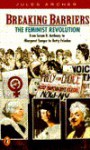 Breaking Barriers: The Feminist Revolution from Susan B. Anthony To...Betty Friedan - Jules Archer