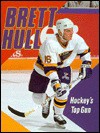 Brett Hull: Hockey's Top Gun - Margaret J. Goldstein