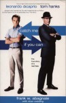 Catch Me If You Can: The Amazing True Story Of The Most Extraordinary Liar In The History Of Fun And Profit - Frank W. Abagnale
