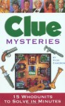 Clue Mysteries: 15 Whodunits To Solve In Minutes - Vicki Cameron