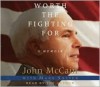 Worth the Fighting For: A Memoir - John McCain, Mark Salter