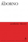 Aesthetic Theory - Theodor W. Adorno, Robert Hullot-Kentor