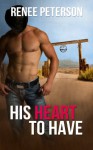 His Heart to Have (Cowboys of Whispering Winds) - Renee Peterson