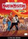 Martin Mystère n. 324: La fine del mondo - Luigi Mignacco, Sergio Tuis, Giovanni Romanini, Giancarlo Alessandrini