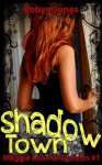 Shadow Town (Maggie Lane Chronicles, #1) - Robyn Jones