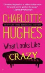 What Looks Like Crazy - Charlotte Hughes