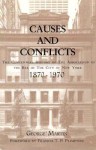 Causes and Conflicts: The Centennial History of the Association of the Bar of NYC - George Whitney Martin