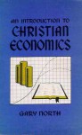 An Introduction To Christian Economics - Gary North