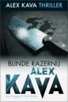 Blinde razernij (Maggie O'Dell, #4) - Alex Kava