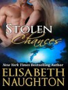 Stolen Chances - Elisabeth Naughton, Elizabeth Wiley