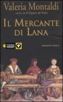 Il Mercante Di Lana - Valeria Montaldi