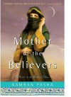 Mother of the Believers: A Novel of the Birth of Islam - Kamran Pasha