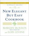 The New Elegant But Easy Cookbook - Marian Burros, Lois Levine