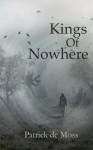 Kings of Nowhere - Patrick de Moss