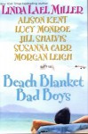 Beach Blanket Bad Boys - Linda Lael Miller, Morgan Leigh, Alison Kent, Lucy Monroe, Susanna Carr, Jill Shalvis