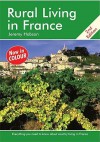 Rural Living in France: A Survival Handbook - Jeremy Hobson