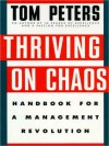 Thriving on Chaos: Handbook for a Management Revolution (Audio) - Tom Peters