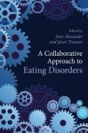 A Collaborative Approach to Eating Disorders - June Alexander, Janet Treasure