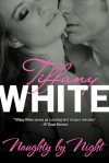 Naughty by Night - Tiffany White