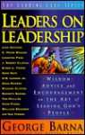 Leaders on Leadership: Wisdom, Advice and Encouragement on the Art of Leading God's People - George Barna