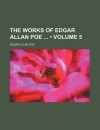 The Works of Edgar Allan Poe (Volume 5) - Edgar Allan Poe