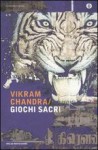 Giochi sacri - Vikram Chandra