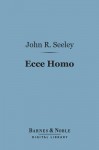 Ecce Homo - John Robert Seeley