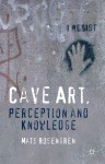 Cave Art, Perception and Knowledge - Mats Rosengren