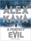 A Perfect Evil (Maggie O'Dell Series #1) - Alex Kava