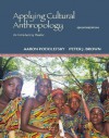 Applying Cultural Anthropology: An Introductory Reader Applying Cultural Anthropology: An Introductory Reader - Aaron Podolefsky, Scott M. Lacy, Peter J. Brown