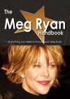 The Meg Ryan Handbook - Everything You Need to Know about Meg Ryan - Emily Smith