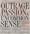 Outrage, Passion, and Uncommon Sense: How Editorial Writers Have Taken On and Helped Shape the Great American Issues of the Past 150 Years - Michael Gartner, Newseum