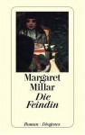 Die Feindin. Roman - Margaret Millar