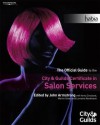 Salon Services: The Official Guide to the City & Guilds Certificate in Salon Services - John Armstrong, Martin Green