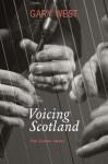 Voicing Scotland: Culture and Tradition in a Modern Nation - Gary West