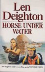 Horse Under Water - Len Deighton