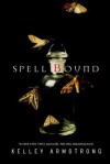 Spell Bound (Women of the Otherworld #12) - Kelley Armstrong