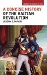 A Concise History of the Haitian Revolution (Viewpoints / Puntos de Vista) - Jeremy D. Popkin