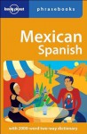 Mexican Spanish: Lonely Planet Phrasebook - Rafael & Cecilia Carmona, Lonely Planet Phrasebooks
