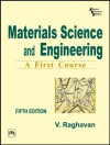 MATERIALS SCIENCE AND ENGINEERING: A FIRST COURSE - V. Raghavan